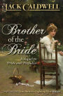 Brother of the Bride: Part of the Jane Austen Fighting Men Series