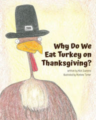 Title: Why Do We Eat Turkey On Thanksgiving?, Author: Nicholas Scarpino
