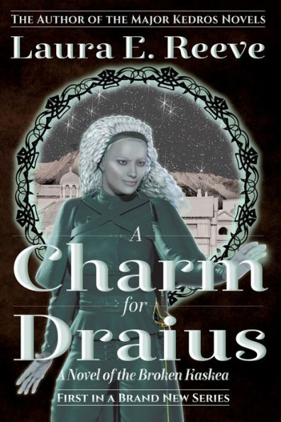 A Charm for Draius: A Novel of the Broken Kaskea