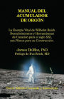 Manual del Acumulador de Orgon: La Energia Vital de Wilhelm Reich, Descubrimientos y Herramientas de Curacion Para El Siglo XXI Con Planos Para Su Con