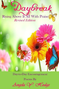 Title: Daybreak: : Rising Above It All With Praise (Revised Edition), Author: Angela Y Hodge