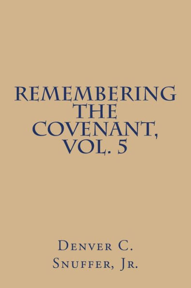 Remembering the Covenant, Vol. 5