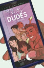 Pretty Dudes: The Novel