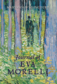 Title: Journal of Eva Morelli, Author: Maryann D'Agincourt