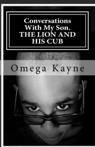 Title: Conversations With My Son: The Lion And His Cub, Author: Omega Kayne