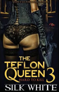 Title: The Teflon Queen PT 3, Author: Silk White