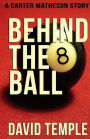 Behind The 8 Ball