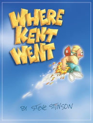 Title: Where Kent Went, Author: Steve Stinson
