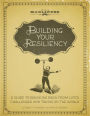 Building Your Resiliency: A Guide to Bouncing Back from Life's Challenges and Taking on the World