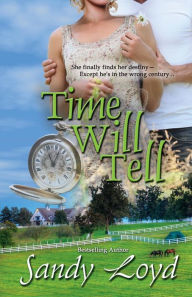 Title: Time Will Tell, Author: Sandy Loyd