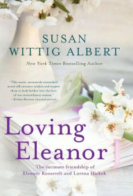 Title: Loving Eleanor, Author: Susan Wittig Albert