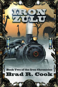 Title: Iron Zulu, Author: Brad R. Cook