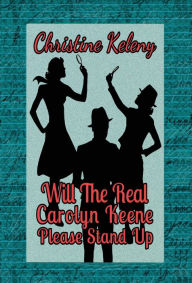 Title: Will the Real Carolyn Keene Please Stand Up, Author: Christine Keleny