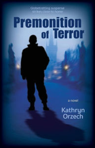 Title: Premonition of Terror, Author: Kathryn Orzech