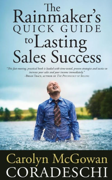 The Rainmaker's Quick Guide to Lasting Sales Success