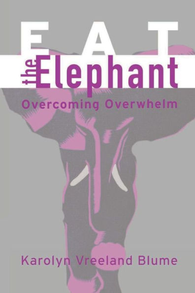 Eat the Elephant: Overcoming Overwhelm
