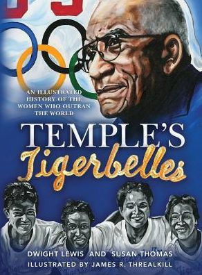 Temple's Tigerbelles: An Illustrated History Of The Women Who Outran the World