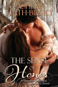 Title: The Sense of Honor: Special Edition, Author: Ashley Kath-Bilsky