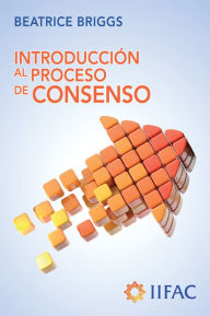 Title: Introducción al Proceso de Consenso, Author: Beatrice Briggs