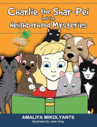 Title: Charlie the Shar-Pei and the Neighborhood Mysteries, Author: Amaliya Mikolyants