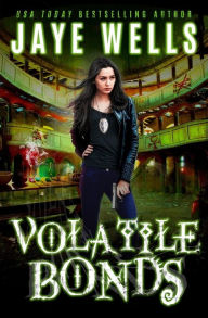 Title: Volatile Bonds, Author: Jaye Wells