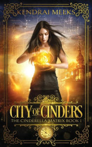Title: City of Cinders, Author: Kendrai Meeks