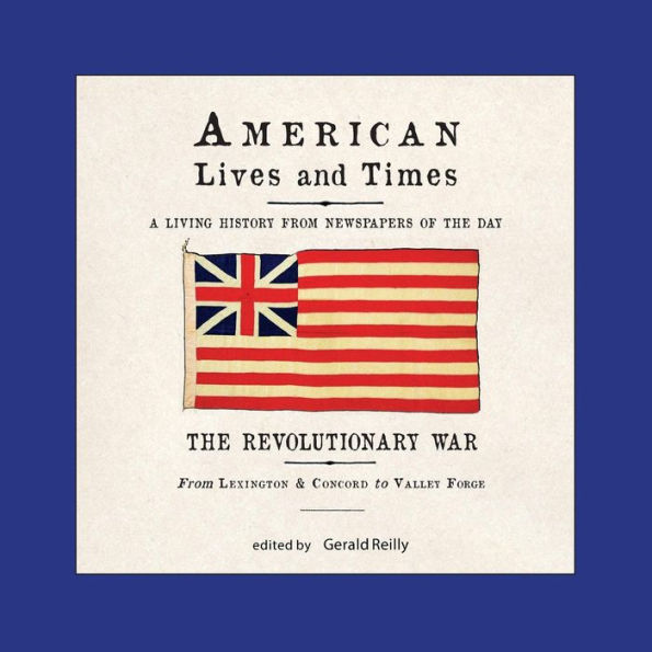 American Lives and Times: The Revolutionary War - From Lexington & Concord to Valley Forge
