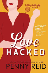 Title: Love Hacked: A Reluctant Romance, Author: Penny Reid