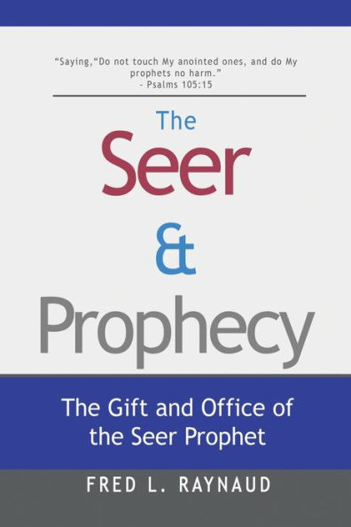 The Seer & Prophecy: The Gift and Office of the Seer Prophet