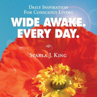 Title: Wide Awake. Every Day., Author: Starla J. King