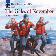 Title: The Adventures of Onyx and The Gales of November, Author: Tyler Benson