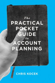 Title: The Practical Pocket Guide to Account Planning, Author: Chris Kocek