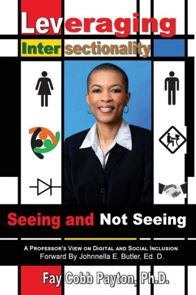 Leveraging Intersectionality: Seeing and Not Seeing