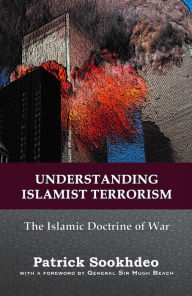 Title: Understanding Islamist Terrorism: The Islamic Doctrine of War, Author: Patrick Sookhdeo