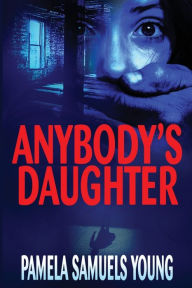 Title: Anybody's Daughter, Author: Pamela Samuels Young