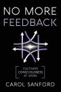 No More Feedback: Cultivate Consciousness at Work