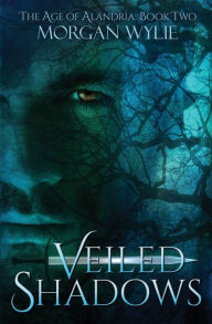 Title: Veiled Shadows: The Age of Alandria: Book Two, Author: Phatpuppy Art
