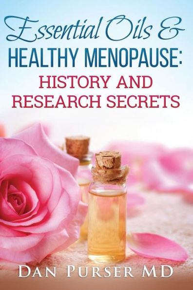 Essential Oils and Healthy Menopause: History and Research Secrets