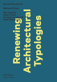 Title: Renewing Architectural Typologies: Mosque, House, Library: Makram El Kadi, Hernan Diaz Alonso, and AOC, Author: Nina Rappaport