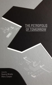 Title: The Petropolis of Tomorrow, Author: Neeraj Bhatia