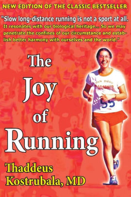 The Joy Of Running By Thaddeus Kostrubala Paperback Barnes Noble