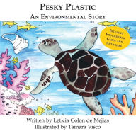 Title: Pesky Plastic: An Environmental Story, Author: Leticia Colon De Mejias
