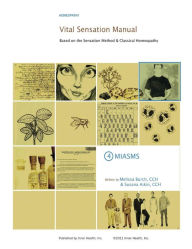 Title: Vital Sensation Manual Unit 4 Miasms: Based on the Sensation Method & Classical Homeopathy, Author: Susana Aikin