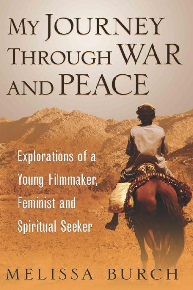 My Journey Through War and Peace: Explorations of a Young Filmmaker, Feminist and Spiritual Seeker