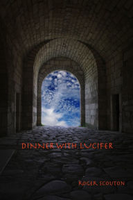 Title: Dinner With Lucifer, Author: Roger Scouton