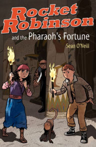 Title: Rocket Robinson and the Pharaoh's Fortune, Author: Sean O'Neill