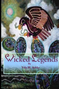 Title: Wicked Legends by Yda Addis, Author: Sterling Saint James