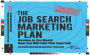 The Job Seeker Manifesto: The Job Search Marketing Plan