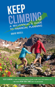 Title: Keep Climbing: A Millennial's Guide to Financial Planning, Author: David Rosell