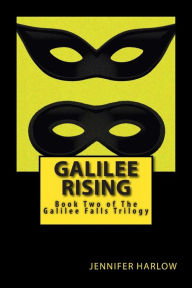 Title: Galilee Rising, Author: Jennifer Harlow